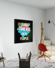 Load image into Gallery viewer, Imaginary Fears Kill Real People [original] 48&quot; x 48&quot; - framed on request
